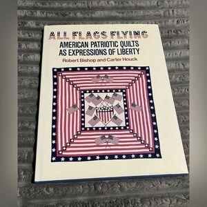 All Flags Flying: American Patriotic Quilts as Expressions of Liberty Book -GOOD